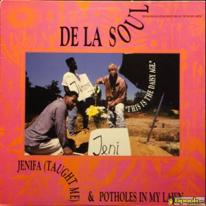 DE LA SOUL - JENIFA (TAUGHT ME) / POTHOLES IN MY LAWN