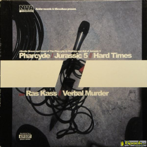 THE PHARCYDE & JURASSIC 5 / RAS KASS - HARD TIMES / VERBAL MURDER