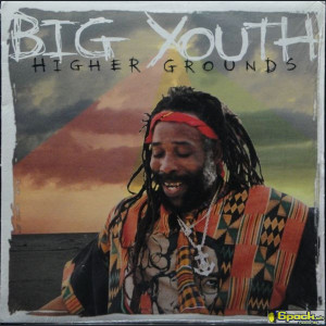 BIG YOUTH - HIGHER GROUNDS