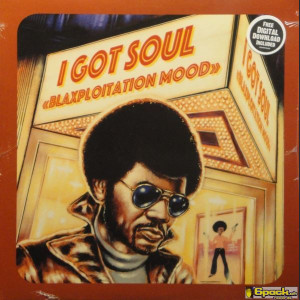 VARIOUS - I GOT SOUL - BLAXPLOITATION MOOD