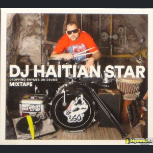 DJ HAITIAN STAR - DROPPING RHYMES ON DRUMS
