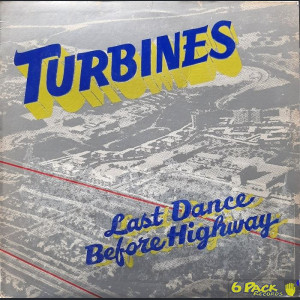 TURBINES - LAST DANCE BEFORE HIGHWAY