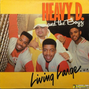 HEAVY D. & THE BOYZ - LIVING LARGE