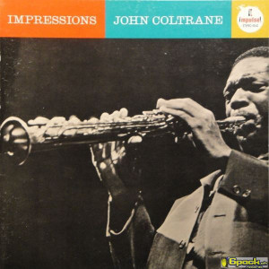JOHN COLTRANE - IMPRESSIONS