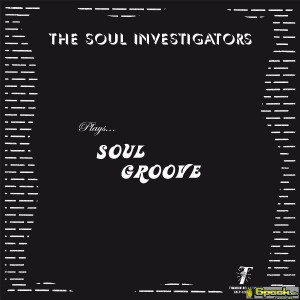 THE SOUL INVESTIGATORS - PLAYS... SOUL GROOVE