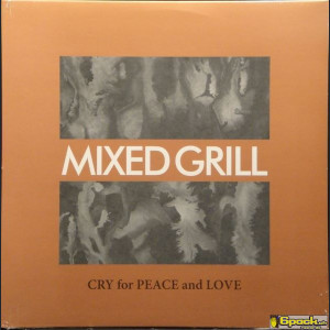 MIXED GRILL - CRY FOR PEACE AND LOVE