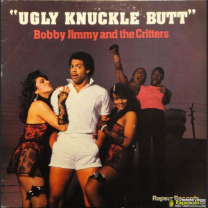 BOBBY JIMMY AND THE CRITTERS - UGLY KNUCKLE BUTT