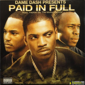 DAME DASH PRES. - PAID IN FULL (OST)