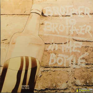 BROTHER TO BROTHER - IN THE BOTTLE
