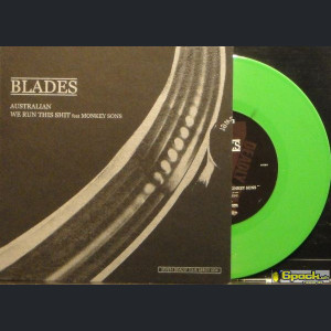 BLADES - AUSTRALIAN / WE RUN THIS SHIT