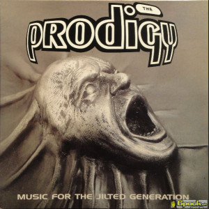 THE PRODIGY - MUSIC FOR THE JILTED GENERATION
