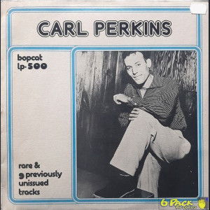 CARL PERKINS - RARE & 9 PREVIOUSLY UNISSUED TRACKS