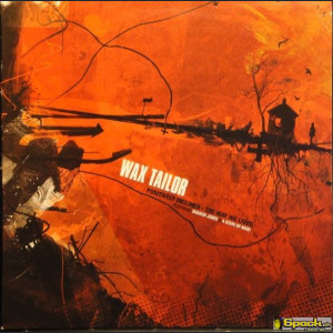 WAX TAILOR - POSITIVELY INCLINED - THE WAY WE LIVED