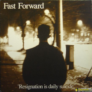 FAST FORWARD  - RESIGNATION IS DAILY SUICIDE