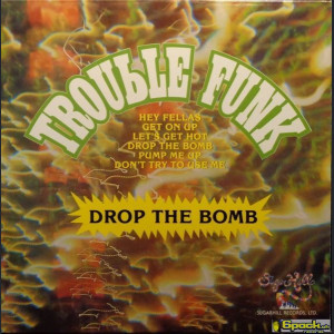 TROUBLE FUNK - DROP THE BOMB