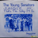 THE YOUNG SENATORS - JUNGLE / THAT'S THE WAY IT IS