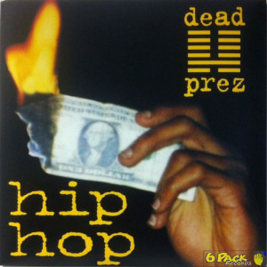 DEAD PREZ - HIP HOP