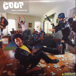 THE COUP - SORRY TO BOTHER YOU