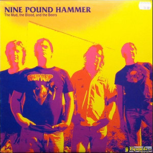 NINE POUND HAMMER - THE MUD, THE BLOOD, AND THE BEERS