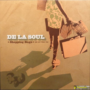 DE LA SOUL - SHOPPING BAGS (SHE GOT FROM YOU)