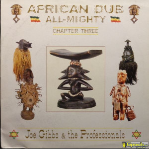 JOE GIBBS & THE PROFESSIONALS - AFRICAN DUB ALMIGHTY - CHAPTER THREE