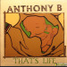 ANTHONY B - THAT'S LIFE