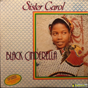 SISTER CAROL - BLACK CINDERELLA