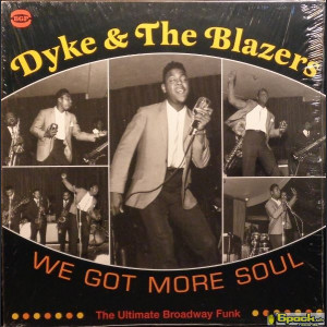 DYKE & THE BLAZERS - WE GOT MORE SOUL (THE ULTIMATE BROADWAY FUNK)