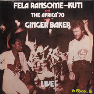 FELA RANSOME-KUTI AND THE AFRICA '70 WITH GINGER BAKER - LIVE!