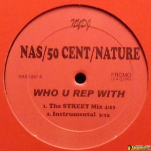 NAS / 50 CENT / NATURE  - WHO U REP WITH
