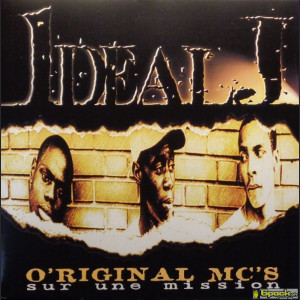 IDEAL J - O'RIGINAL MC'S SUR UNE MISSION (reissue)