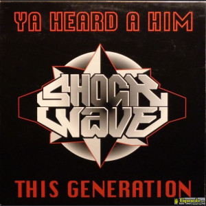 SHOCKWAVE - YA HEARD A HIM