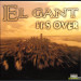 EL GANT - IT'S OVER