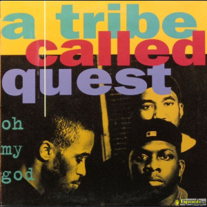 A TRIBE CALLED QUEST - OH MY GOD