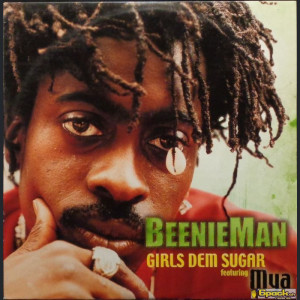 BEENIE MAN - GIRLS DEM SUGAR