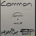 COMMON - BREAK REFORM REMIX EP