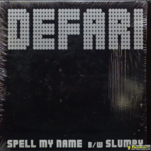 DEFARI - SPELL MY NAME / SLUMPY