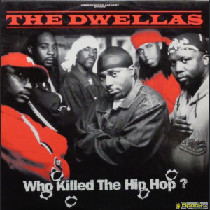 THE DWELLAS - WHO KILLED THE HIP HOP?