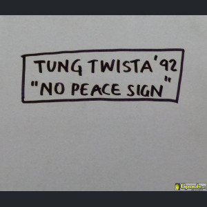 TUNG TWISTA - NO PEACE SIGN