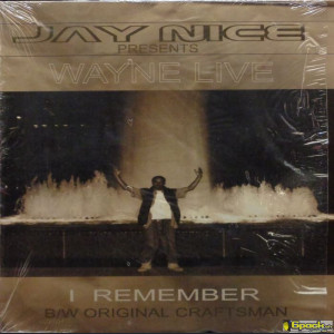 JAY NICE pres. WAYNE LIVE - I REMEMBER / ORIGINAL CRAFTSMAN