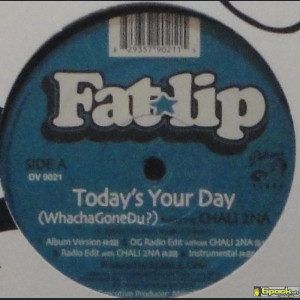 FAT LIP - TODAY'S YOUR DAY (WHATCHAGONEDU)