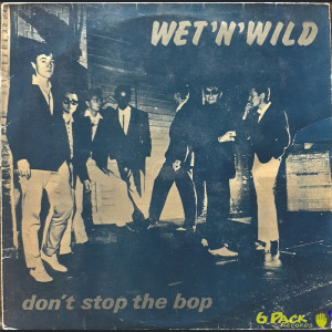 WET 'N' WILD - DON'T STOP THE BOP
