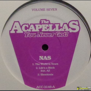 NAS - THE ACAPELLAS YOU NEVER GOT! VOLUME SEVEN