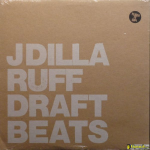 J DILLA - RUFF DRAFT BEATS
