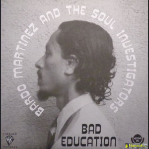 BARDO MARTINEZ & THE SOUL INVESTIGATORS - BAD EDUCATION (FT. ERNIE HAWKS)