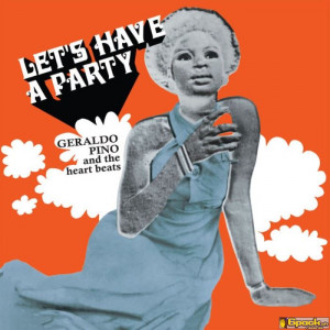 GERALDO PINO & THE HEARTBEATS  - LET'S HAVE A PARTY (re)