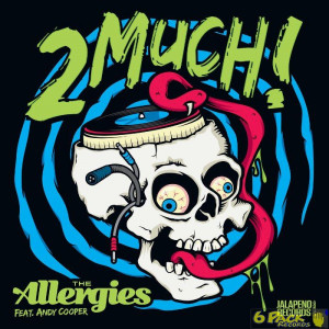THE ALLERGIES (FT. ANDY COOPER) - 2 MUCH! / SPECIAL 45