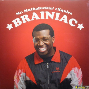 MR.MUTHAFUCKIN'EXQUIRE - BRAINIAC EP