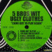 5 BROS WIT UGLY CLOTHES - COME OUT TA PLAY AGAIN