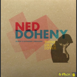 NED DOHENY - THINK LIKE A LOVER (MUDD'S EXTENDED VERSIONS)